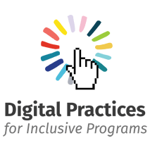Digital Practices for Inclusive Programs – 3rd Newsletter